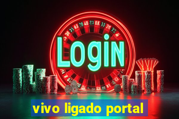 vivo ligado portal